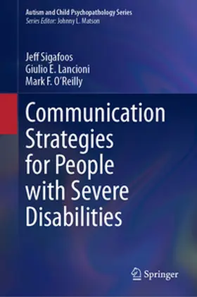 Sigafoos / Lancioni / O’Reilly |  Communication Strategies for People with Severe Disabilities | eBook | Sack Fachmedien