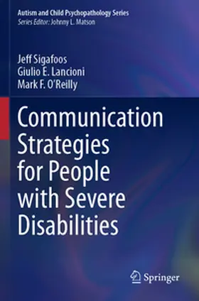 Sigafoos / Lancioni / O’Reilly |  Communication Strategies for People with Severe Disabilities | Buch |  Sack Fachmedien