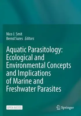 Smit / Sures | Aquatic Parasitology: Ecological and Environmental Concepts and Implications of Marine and Freshwater Parasites | Buch | 978-3-031-83905-4 | www.sack.de