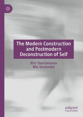Sharlamanov / Kostovska |  The Modern Construction and Postmodern Deconstruction of Self | Buch |  Sack Fachmedien