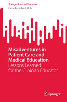 Greenberg M.D. |  Misadventures in Patient Care and Medical Education | eBook | Sack Fachmedien