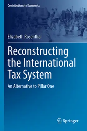 Rosenthal |  Reconstructing the International Tax System | Buch |  Sack Fachmedien