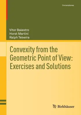 Balestro / Teixeira / Martini |  Convexity from the Geometric Point of View: Exercises and Solutions | Buch |  Sack Fachmedien
