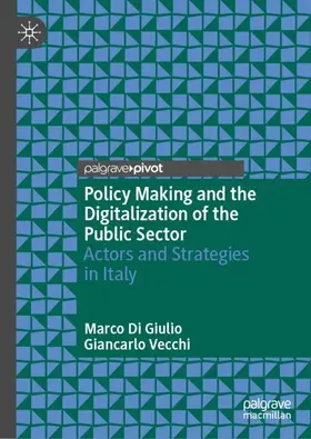 Di Giulio / Vecchi |  Policy Making and the Digitalization of the Public Sector | Buch |  Sack Fachmedien