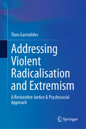 Gavrielides | Addressing Violent Radicalisation and Extremism | E-Book | www.sack.de