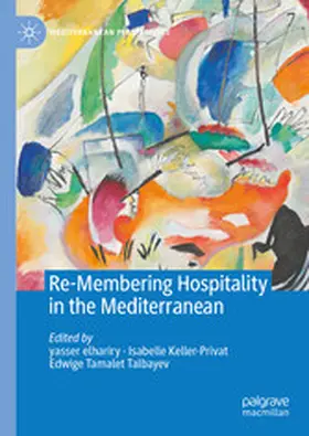elhariry / Keller-Privat / Tamalet Talbayev |  Re-Membering Hospitality in the Mediterranean | eBook | Sack Fachmedien