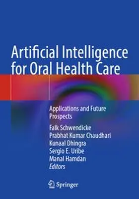 Schwendicke / Chaudhari / Dhingra | Artificial Intelligence for Oral Health Care | Buch | 978-3-031-84049-4 | www.sack.de