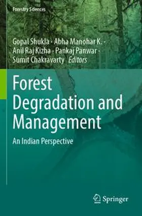 Shukla / Manohar K. / Raj Kizha | Forest Degradation and Management | Buch | 978-3-031-84057-9 | www.sack.de