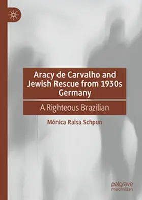 Schpun |  Aracy de Carvalho and Jewish Rescue from 1930s Germany | Buch |  Sack Fachmedien