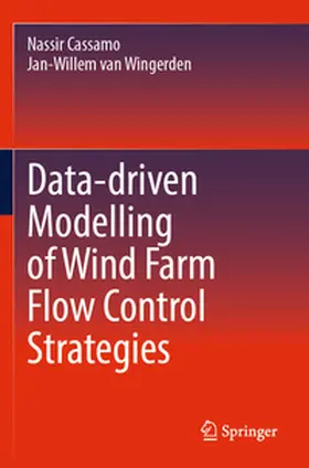 Cassamo / van Wingerden | Data-driven Modelling of Wind Farm Flow Control Strategies | Buch | 978-3-031-84118-7 | www.sack.de