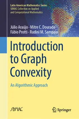 Araújo / Dourado / Protti | Introduction to Graph Convexity | E-Book | www.sack.de