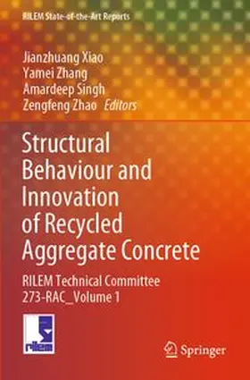 Xiao / Zhang / Singh |  Structural Behaviour and Innovation of Recycled Aggregate Concrete | Buch |  Sack Fachmedien