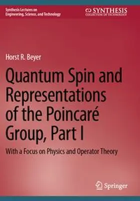 Beyer |  Quantum Spin and Representations of the Poincaré Group, Part I | Buch |  Sack Fachmedien