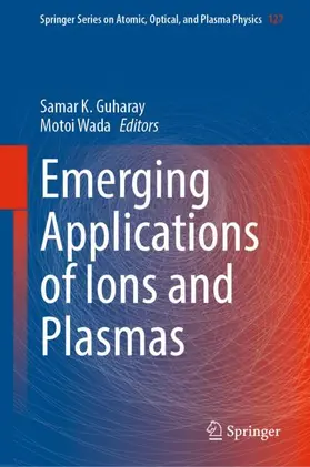 Guharay / Wada |  Emerging Applications of Ions and Plasmas | Buch |  Sack Fachmedien