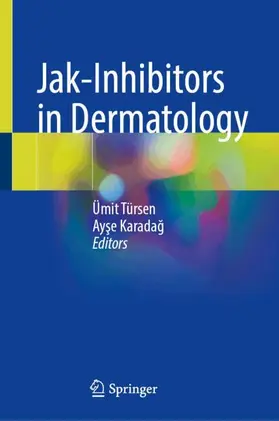 Türsen / Karadag | Jak-Inhibitors in Dermatology | Buch | 978-3-031-84273-3 | www.sack.de