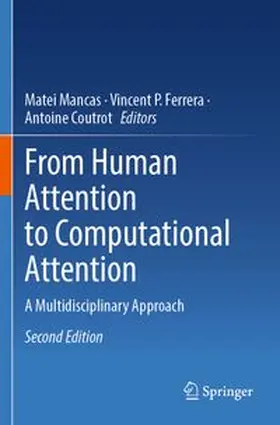 Mancas / Ferrera / Coutrot |  From Human Attention to Computational Attention | Buch |  Sack Fachmedien