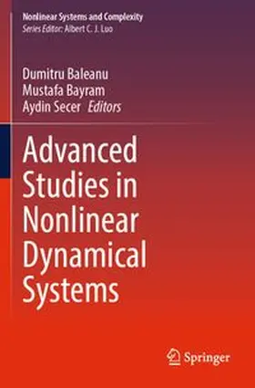 Baleanu / Bayram / Secer |  Advanced Studies in Nonlinear Dynamical Systems | Buch |  Sack Fachmedien