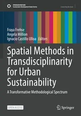 Frehse / Million / Castillo Ulloa |  Spatial Methods in Transdisciplinarity for Urban Sustainability | Buch |  Sack Fachmedien
