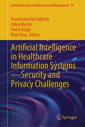 Vajjhala / Yang / Martiri |  Artificial Intelligence in Healthcare Information Systems-Security and Privacy Challenges | Buch |  Sack Fachmedien