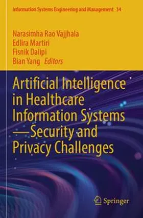 Vajjhala / Martiri / Dalipi |  Artificial Intelligence in Healthcare Information Systems-Security and Privacy Challenges | Buch |  Sack Fachmedien