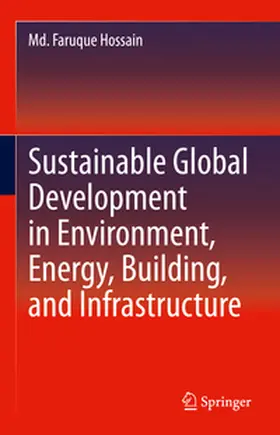 Hossain |  Sustainable Global Development in Environment, Energy, Building, and Infrastructure | eBook | Sack Fachmedien