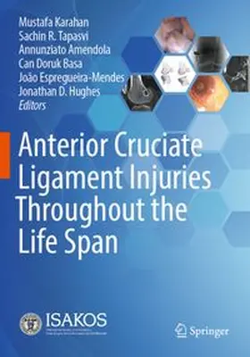 Karahan / Tapasvi / Amendola |  Anterior Cruciate Ligament Injuries Throughout the Life Span | Buch |  Sack Fachmedien