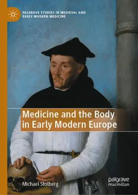 Stolberg |  Medicine and the Body in Early Modern Europe | Buch |  Sack Fachmedien