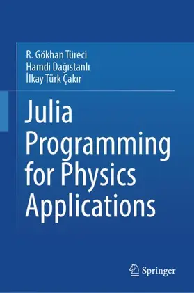 Türeci / Dagistanli / Dagistanli |  Julia Programming for Physics Applications | Buch |  Sack Fachmedien