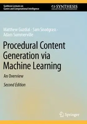Guzdial / Snodgrass / Summerville |  Procedural Content Generation via Machine Learning | Buch |  Sack Fachmedien