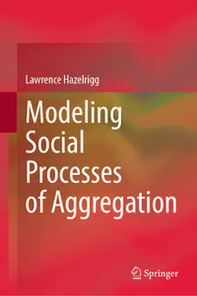 Hazelrigg |  Modeling Social Processes of Aggregation | Buch |  Sack Fachmedien