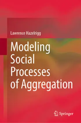 Hazelrigg |  Modeling Social Processes of Aggregation | eBook | Sack Fachmedien
