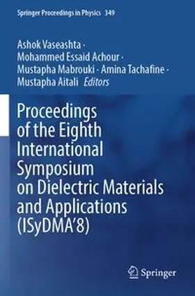 Vaseashta / Achour / Mabrouki |  Proceedings of the Eighth International Symposium on Dielectric Materials and Applications (ISyDMA'8) | Buch |  Sack Fachmedien