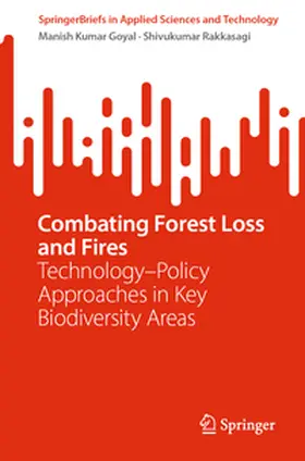 Goyal / Rakkasagi |  Combating Forest Loss and Fires Technology–Policy Approaches in Key Biodiversity Areas | eBook | Sack Fachmedien