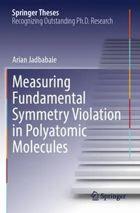 Jadbabaie |  Measuring Fundamental Symmetry Violation in Polyatomic Molecules | Buch |  Sack Fachmedien