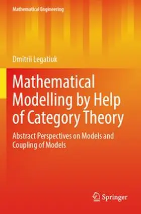 Legatiuk |  Mathematical Modelling by Help of Category Theory | Buch |  Sack Fachmedien