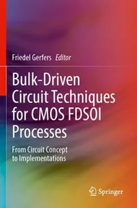 Gerfers |  Bulk-Driven Circuit Techniques for CMOS FDSOI Processes | Buch |  Sack Fachmedien