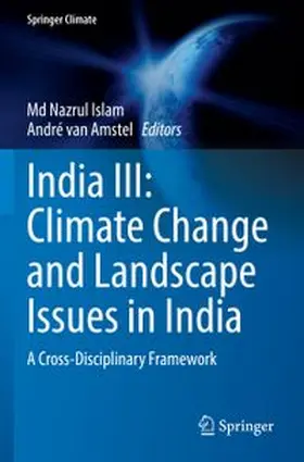Islam / Amstel | India III: Climate Change and Landscape Issues in India | Buch | 978-3-031-85128-5 | www.sack.de