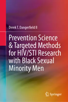Dangerfield II |  Prevention Science & Targeted Methods for HIV/STI Research with Black Sexual Minority Men | Buch |  Sack Fachmedien