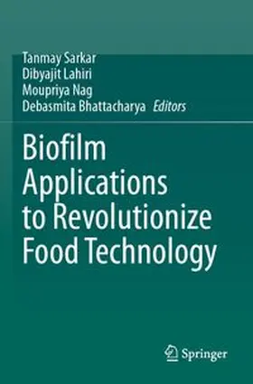 Sarkar / Lahiri / Nag |  Biofilm Applications to Revolutionize Food Technology | Buch |  Sack Fachmedien