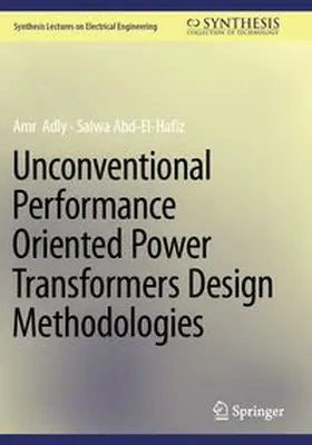 Adly / Abd-El-Hafiz | Unconventional Performance Oriented Power Transformers Design Methodologies | Buch | 978-3-031-85223-7 | www.sack.de