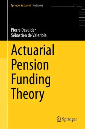 Devolder / de Valeriola | Actuarial Pension Funding Theory | Buch | 978-3-031-85267-1 | www.sack.de