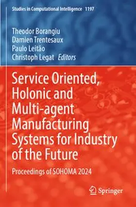 Borangiu / Trentesaux / Leitão |  Service Oriented, Holonic and Multi-agent Manufacturing Systems for Industry of the Future | Buch |  Sack Fachmedien