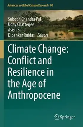 Pal / Chatterjee / Saha |  Climate Change: Conflict and Resilience in the Age of Anthropocene | Buch |  Sack Fachmedien