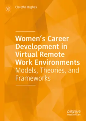 Hughes |  Women's Career Development in Virtual Remote Work Environments | Buch |  Sack Fachmedien