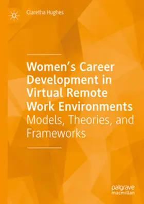 Hughes |  Women's Career Development in Virtual Remote Work Environments | Buch |  Sack Fachmedien
