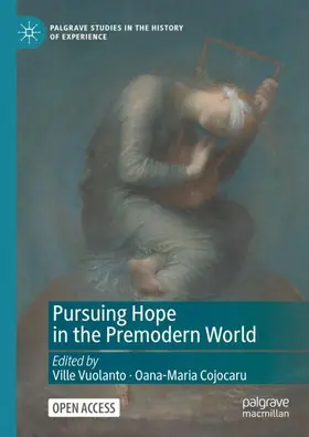 Vuolanto / Cojocaru |  Pursuing Hope in the Premodern World | Buch |  Sack Fachmedien