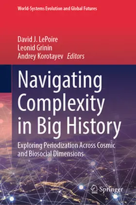 LePoire / Grinin / Korotayev |  Navigating Complexity in Big History | eBook | Sack Fachmedien