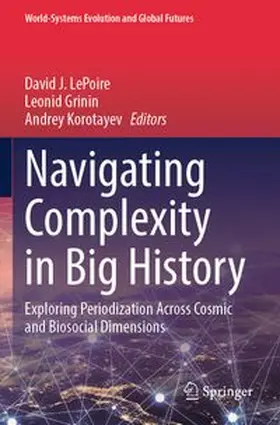 LePoire / Grinin / Korotayev |  Navigating Complexity in Big History | Buch |  Sack Fachmedien