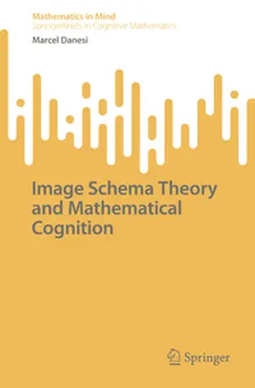 Danesi |  Image Schema Theory and Mathematical Cognition | eBook | Sack Fachmedien