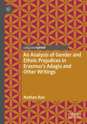 Ron | An Analysis of Gender and Ethnic Prejudices in Erasmus's Adagia and Other Writings | E-Book | www.sack.de